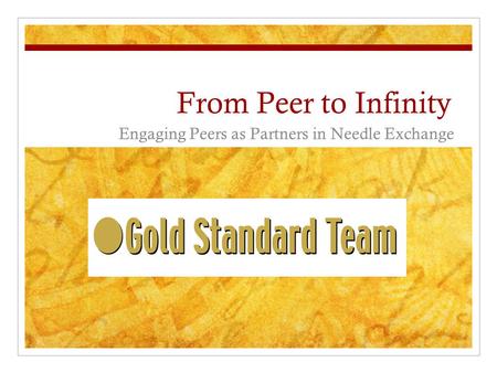 From Peer to Infinity Engaging Peers as Partners in Needle Exchange.