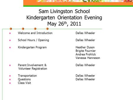 Sam Livingston School Kindergarten Orientation Evening May 26th, 2011