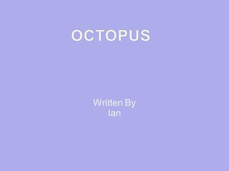 Written By Ian. SIZE Octopus are different sizes. The smallest octopus, the California octopus, is the size of a dime. This is about the size of a snail.