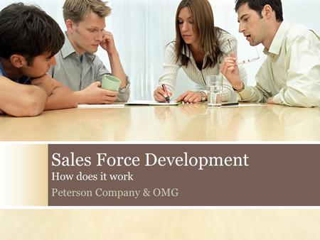 Sales Force Development How does it work Peterson Company & OMG.