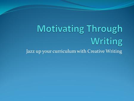Motivating Through Writing