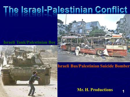 Israeli Tank/Palestinian Boy Israeli Bus/Palestinian Suicide Bomber Mr. H. Productions 1.