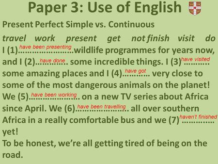 Paper 3: Use of English Present Perfect Simple vs. Continuous