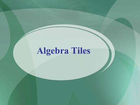 Algebra Tiles.