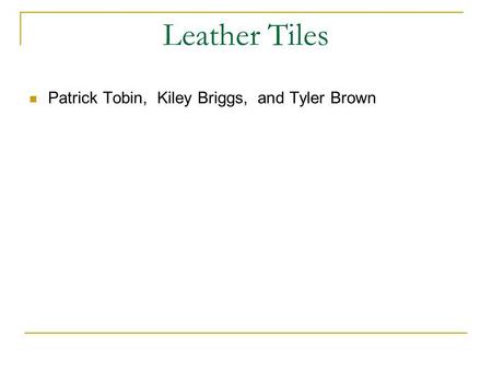 Leather Tiles Patrick Tobin, Kiley Briggs, and Tyler Brown.