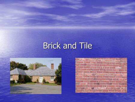 Brick and Tile. One of the oldest building materials Manufactured of bricks still follows the same basic procedures Manufactured of bricks still follows.