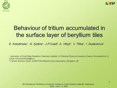 9th International Workshop on Hydrogen Isotopes in Fusion Reactor materials, Salamanca, Spain, June 2 -3, 2008 1 Behaviour of tritium accumulated in the.