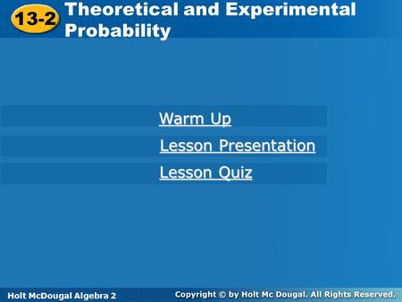 Theoretical and Experimental Probability 13-2