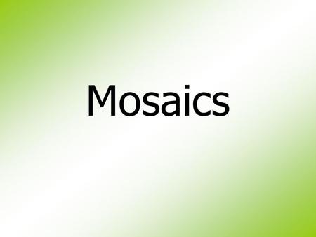 Mosaics. History of Mosaics Mosaic can be traced back through several cultures. The first culture attributed with mosaics was the Aboriginal Native Americans.