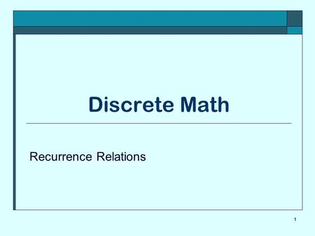 Discrete Math Recurrence Relations 1.