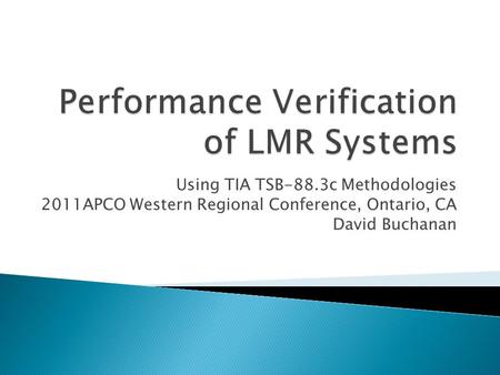 Performance Verification of LMR Systems