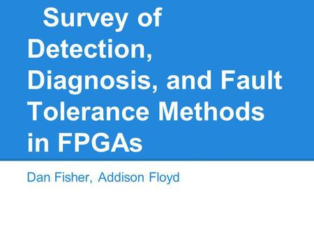 Survey of Detection, Diagnosis, and Fault Tolerance Methods in FPGAs