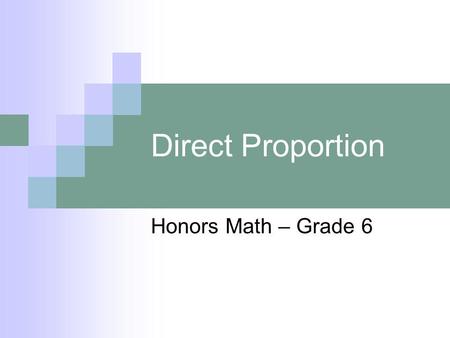 Direct Proportion Honors Math – Grade 6. Problem of the Day Tracy works at home reading and correcting manuscript for a small local newsletter publisher.