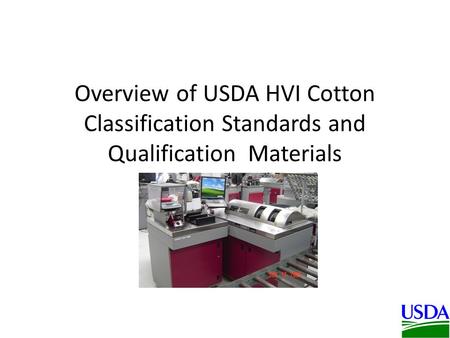 Overview of USDA HVI Cotton Classification Standards and Qualification Materials.
