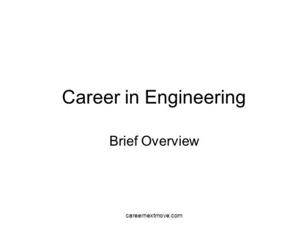 Careernextmove.com Career in Engineering Brief Overview.