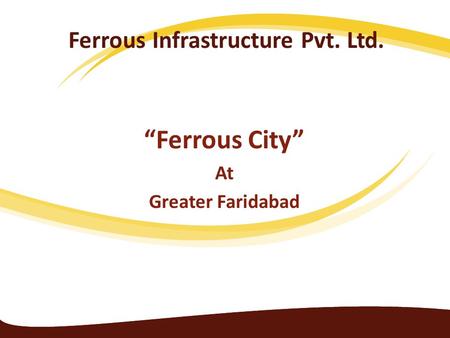 Ferrous Infrastructure Pvt. Ltd. Ferrous City At Greater Faridabad.