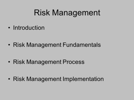 Risk Management Introduction Risk Management Fundamentals