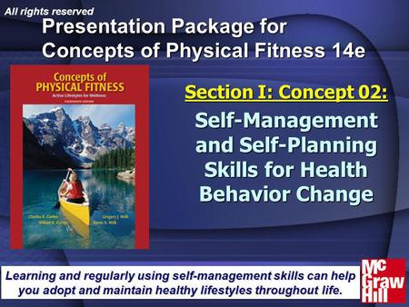 Concepts of Physical Fitness 14e1 Presentation Package for Concepts of Physical Fitness 14e Section I: Concept 02: Self-Management and Self-Planning Skills.