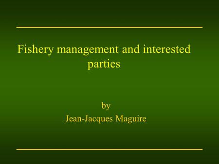 Fishery management and interested parties