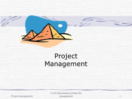 Project management 9.200 Information systems for management1 Project Management.