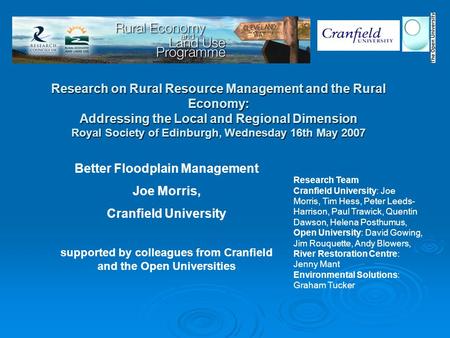 Research on Rural Resource Management and the Rural Economy: Addressing the Local and Regional Dimension Royal Society of Edinburgh, Wednesday 16th May.
