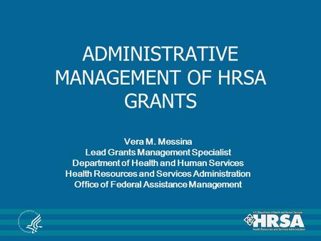 ADMINISTRATIVE MANAGEMENT OF HRSA GRANTS