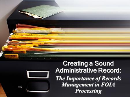 Creating a Sound Administrative Record: