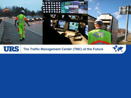 The Traffic Management Center (TMC) of the Future.
