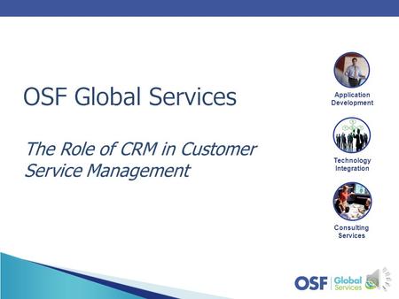 Consulting Services Application Development Technology Integration The Role of CRM in Customer Service Management.