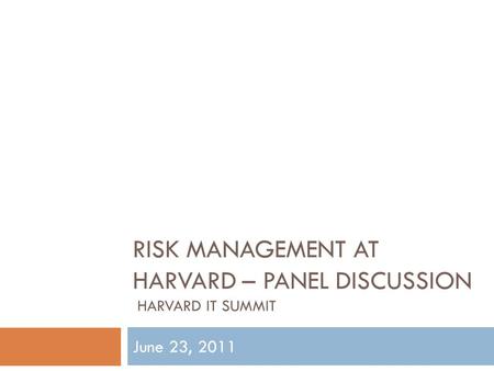 Risk Management at Harvard – Panel Discussion Harvard IT Summit