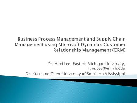 Dr. Huei Lee, Eastern Michigan University, Dr. Kuo Lane Chen, University of Southern Mississippi.