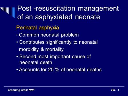 Post -resuscitation management of an asphyxiated neonate