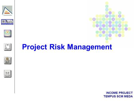 INCOME PROJECT TEMPUS SCM MEDA Project Risk Management.