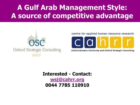 A Gulf Arab Management Style: A source of competitive advantage Interested - Contact:  0044 7785 110910.