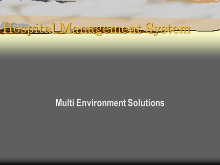 Hospital Management System Multi Environment Solutions.