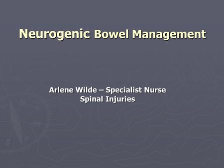 Neurogenic Bowel Management