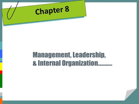 Management, Leadership, & Internal Organization………..