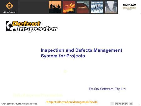 © © QA Software Pty Ltd All rights reserved 1 Project Information Management Tools Inspection and Defects Management System for Projects By QA Software.