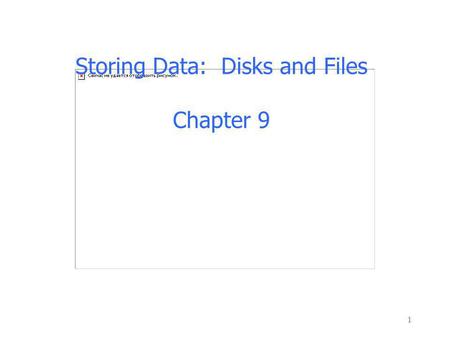 Storing Data: Disks and Files Chapter 9