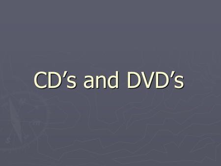CDs and DVDs. 2 The following presentation is intended for the layperson who only wants to know how to use CDs and DVDs. The following presentation is.