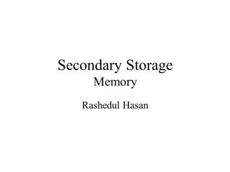 Secondary Storage Memory
