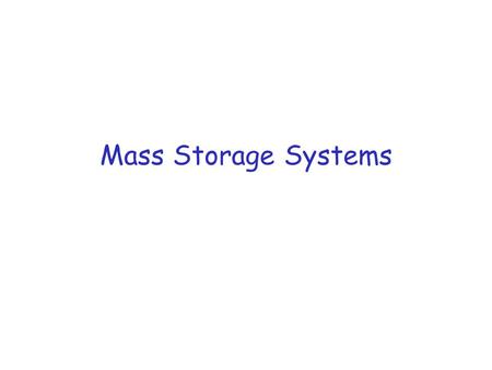 Mass Storage Systems. Readings r Chapter 12.1-12.4, 12.7.