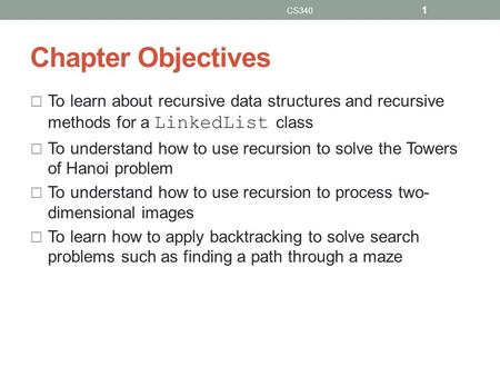 Chapter Objectives To learn about recursive data structures and recursive methods for a LinkedList class To understand how to use recursion to solve the.