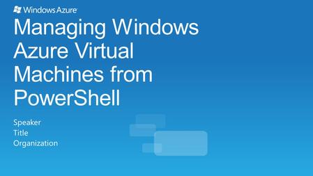 Managing Windows Azure Virtual Machines from PowerShell