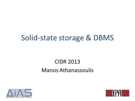 Solid-state storage & DBMS CIDR 2013 Manos Athanassoulis 1.