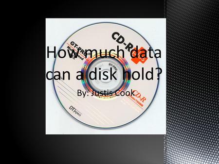 By: Justis Cook How much data can a disk hold?. CD-Rs can hold up to a maximum of 700MB of data on them or about 80minutes of audio playback. There are.