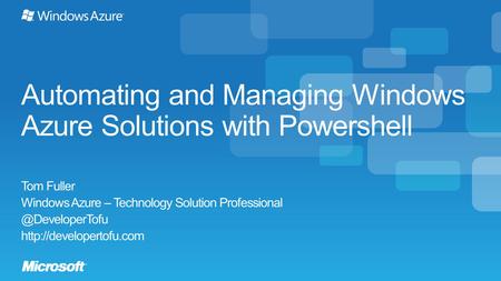 Automating and Managing Windows Azure Solutions with Powershell