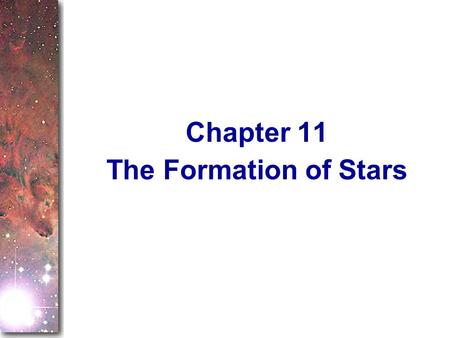 Chapter 11 The Formation of Stars.