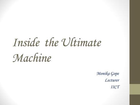 Inside the Ultimate Machine