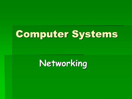 Computer Systems Networking. What is a Network A network can be described as a number of computers that are interconnected, allowing the sharing of data.